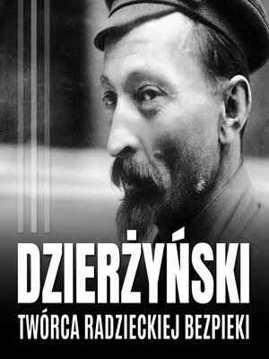 cover image of Feliks Dzierżyński. Polski twórca radzieckiej bezpieki